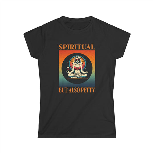 Black t-shirt with 'Spiritual But Also Petty' graphic design on a white background