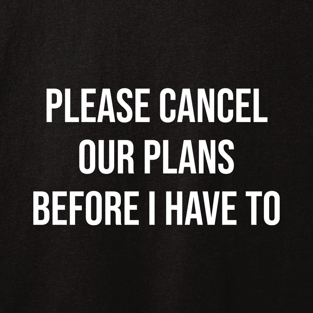 Please Cancel Our Plans T-Shirt-T-Shirt-Asphalt-S-