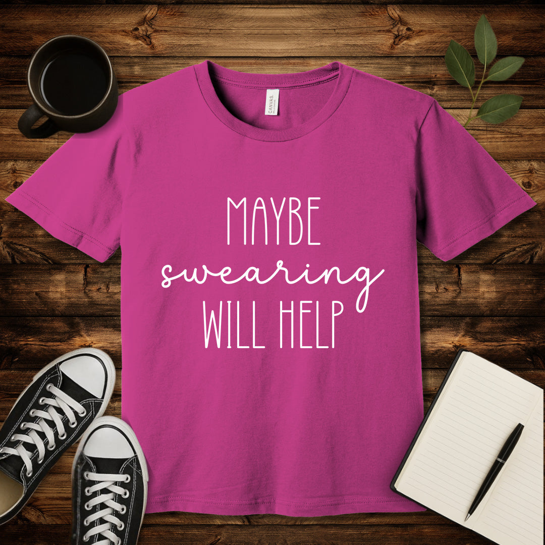 Maybe Swearing Will Help T-Shirt-T-Shirt-Berry-S-wearable sarcasm by Savage Tee Society