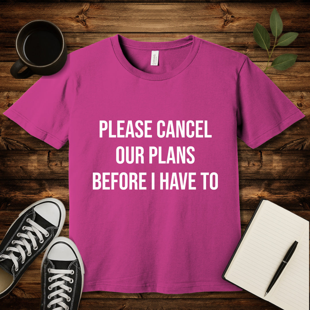 Please Cancel Our Plans T-Shirt-T-Shirt-Berry-S-wearable sarcasm by Savage Tee Society
