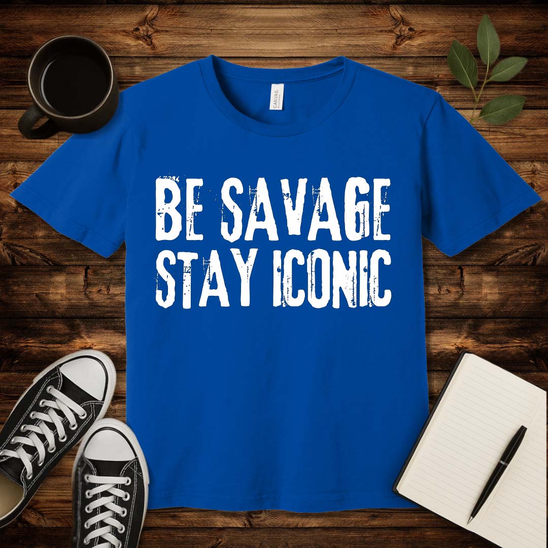 Be Savage Stay Iconic T-Shirt-T-Shirt-True Royal-S-wearable sarcasm by Savage Tee Society