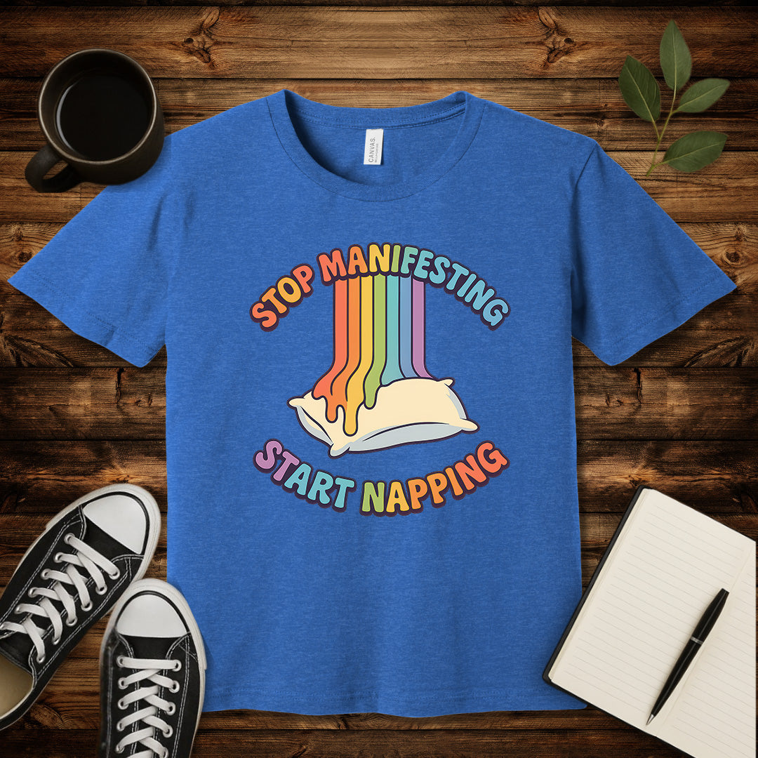 Stop Manifesting T-Shirt-T-Shirt-Heather True Royal-S-wearable sarcasm by Savage Tee Society