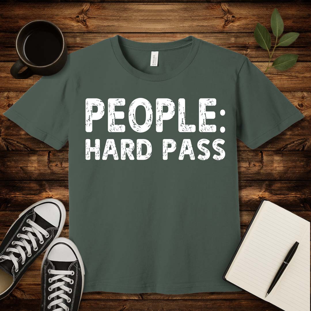 People: Hard Pass T-Shirt-T-Shirt-Military Green-S-wearable sarcasm by Savage Tee Society