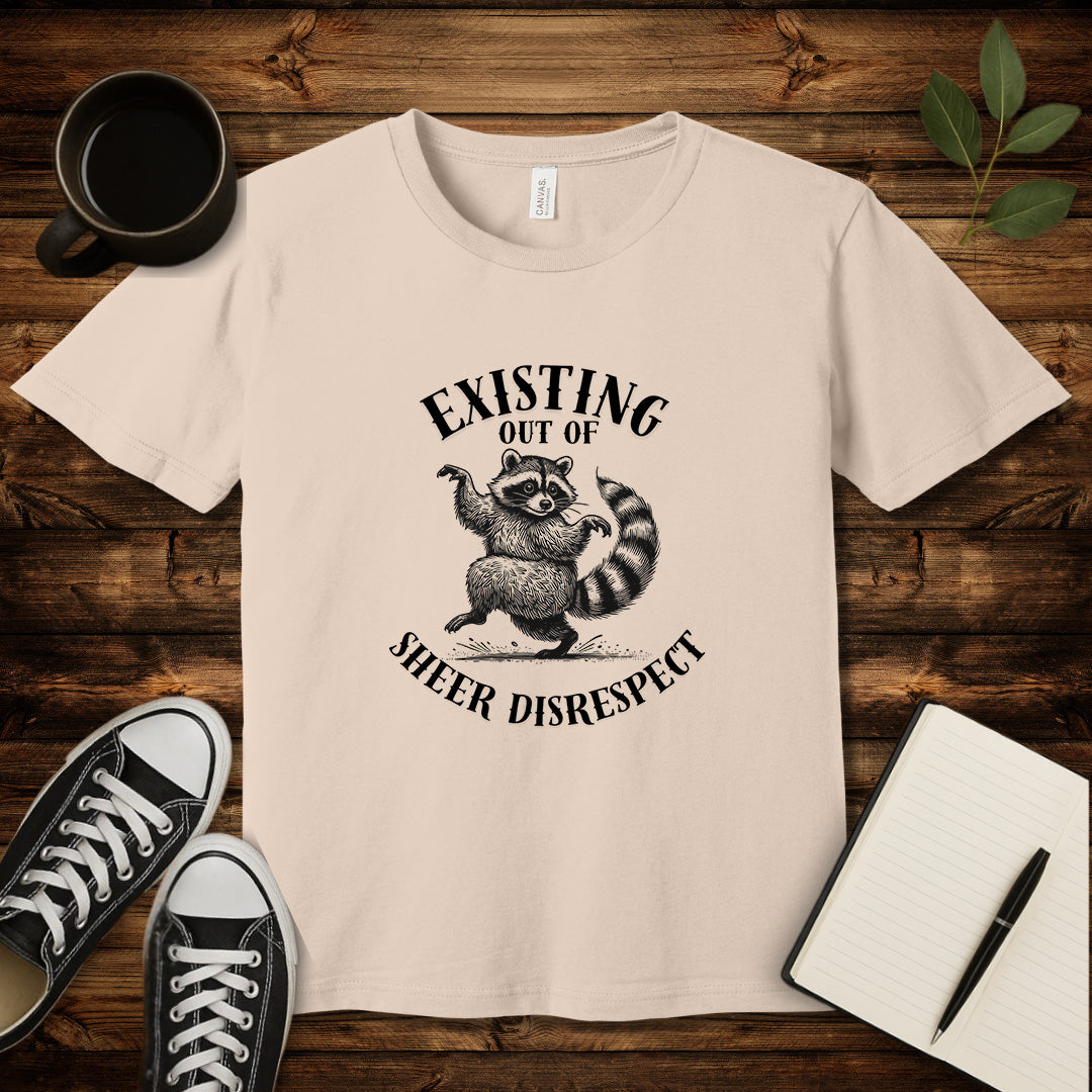 Existing Out of Sheer Disrespect T-Shirt-T-Shirt-Soft Cream-S-wearable sarcasm by Savage Tee Society