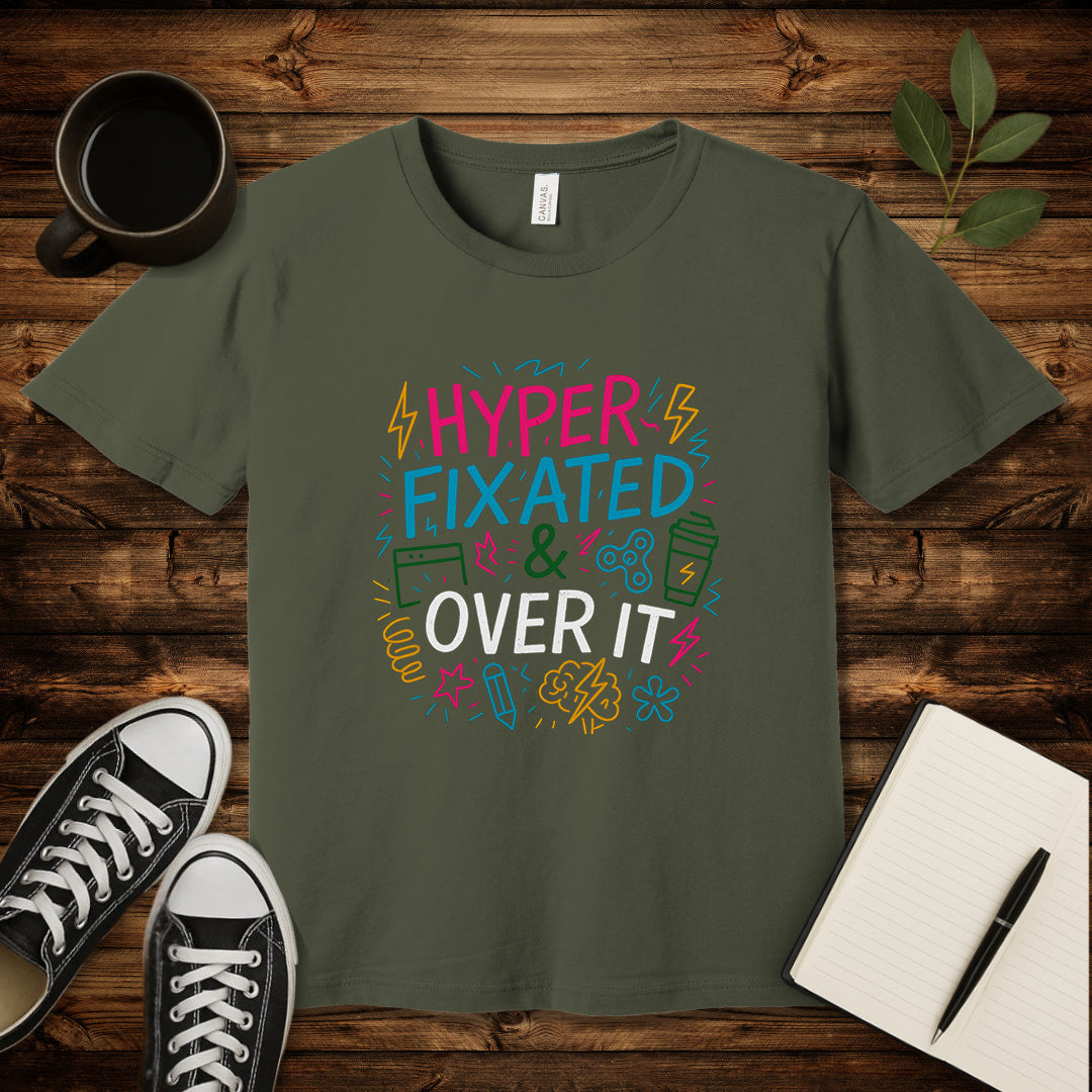 Hyperfixated & Over It T-Shirt-T-Shirt-Army-S-wearable sarcasm by Savage Tee Society