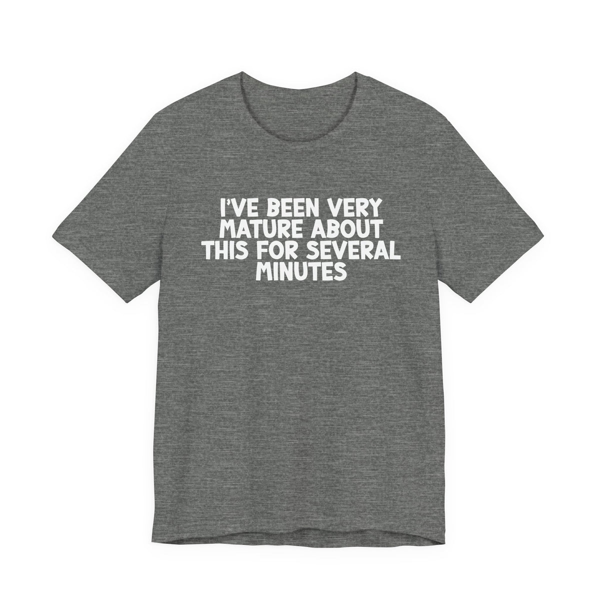 I've Been Very Mature T-Shirt