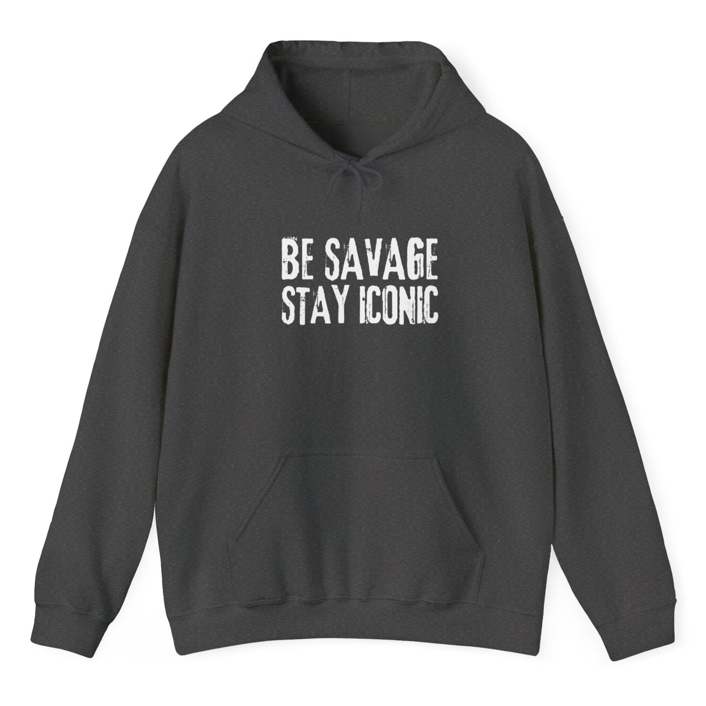 Black hoodie with 'BE SAVAGE STAY ICONIC' text on a white background