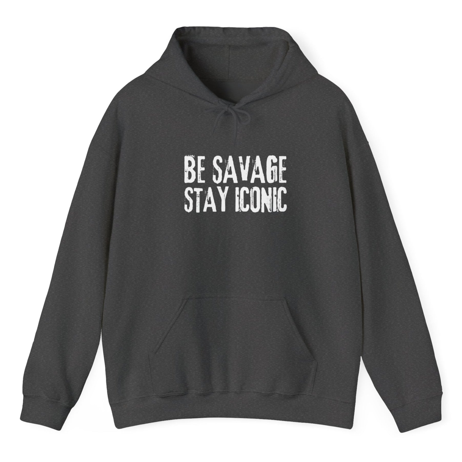 Black hoodie with 'BE SAVAGE STAY ICONIC' text on a white background