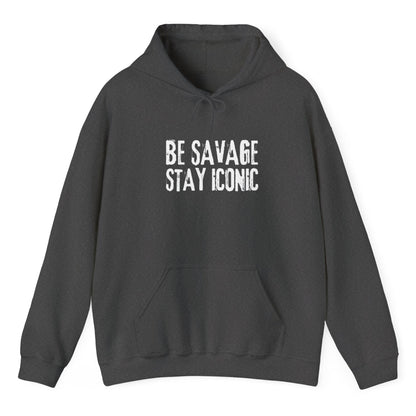 Black hoodie with 'BE SAVAGE STAY ICONIC' text on a white background
