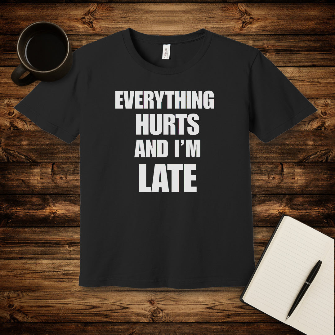 Everything Hurts T-Shirt