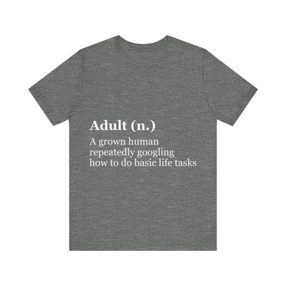 Gray t-shirt with humorous definition of 'adult' printed on the back.