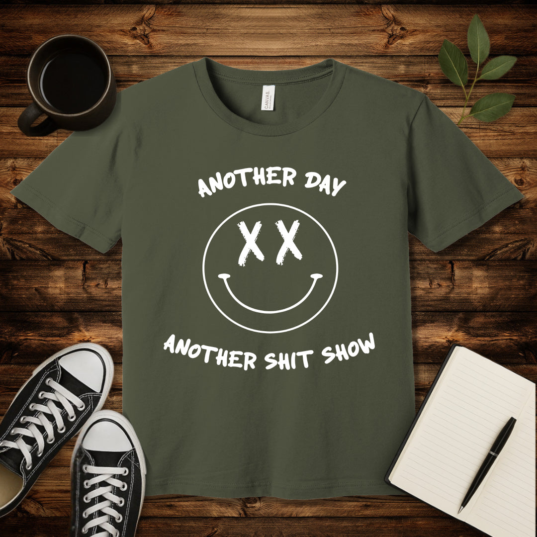 Another Day Another Shit Show T-Shirt-T-Shirt-Army-S-wearable sarcasm by Savage Tee Society