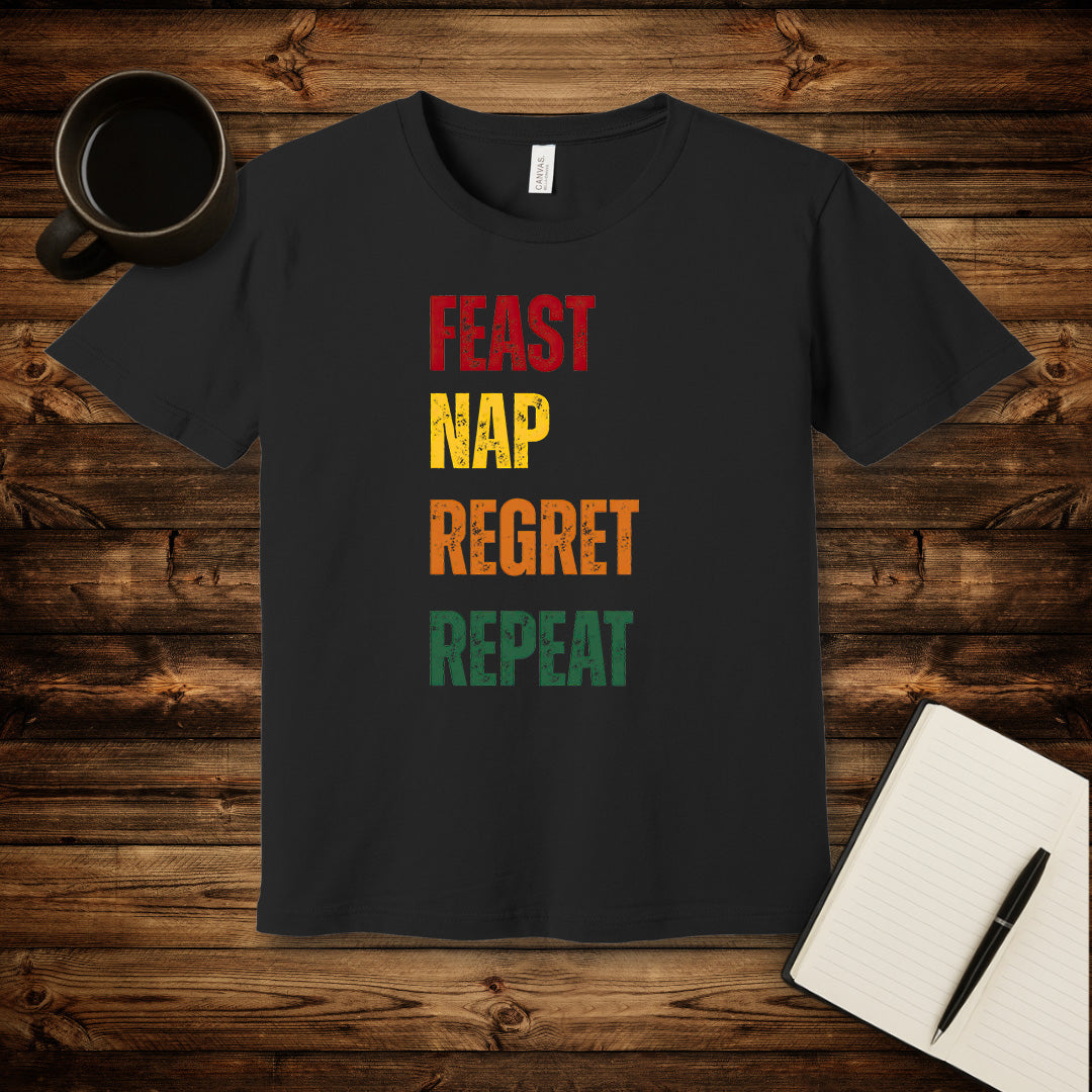 Feast Nap Regret Repeat T-Shirt