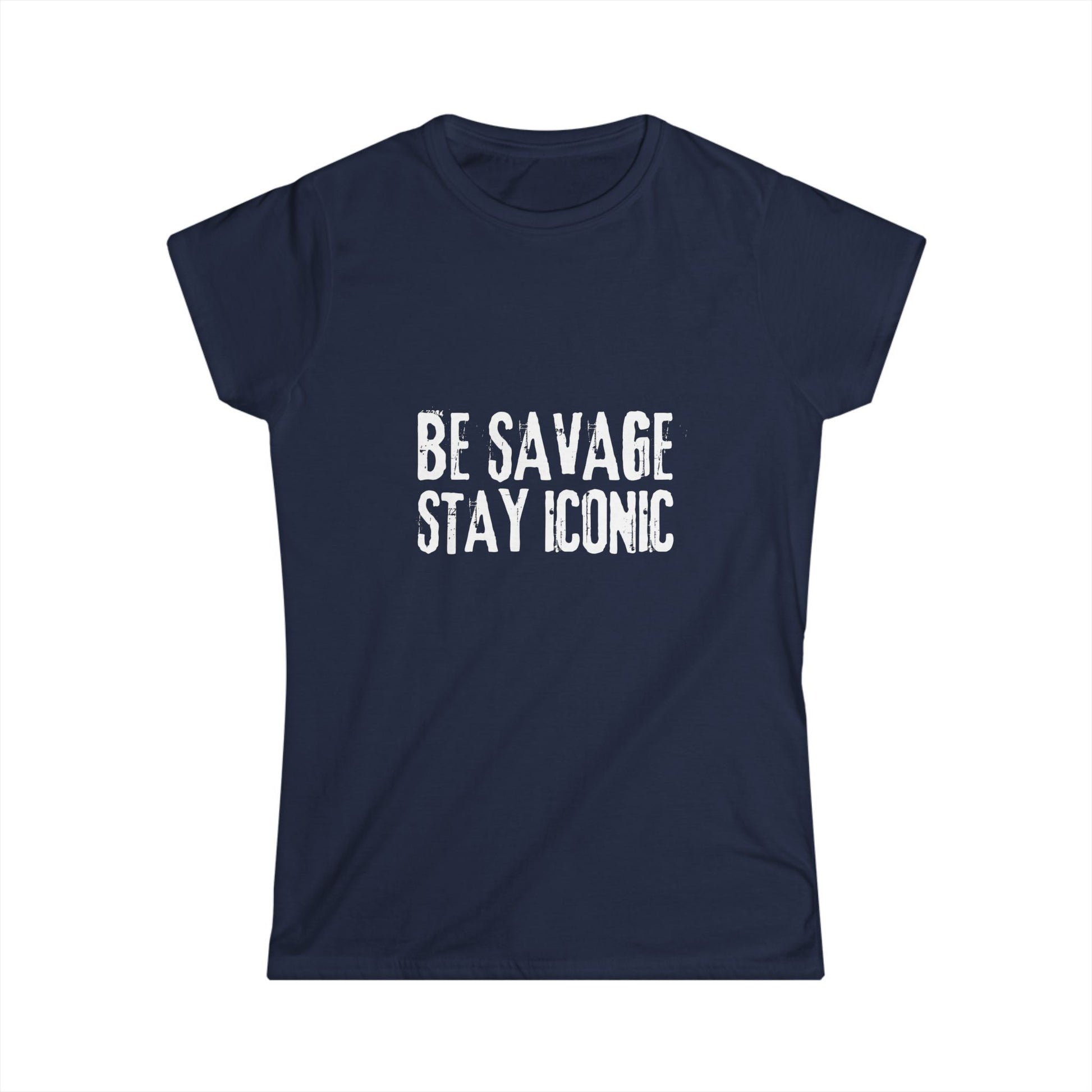 Navy blue t-shirt with 'Be Savage Stay Iconic' text on a white background