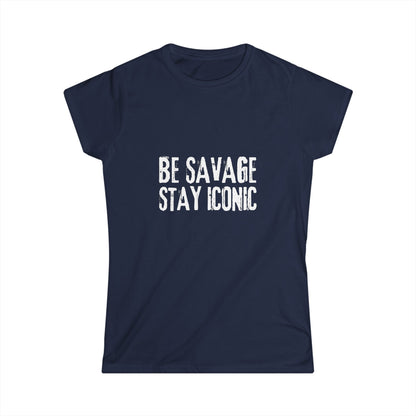 Navy blue t-shirt with 'Be Savage Stay Iconic' text on a white background