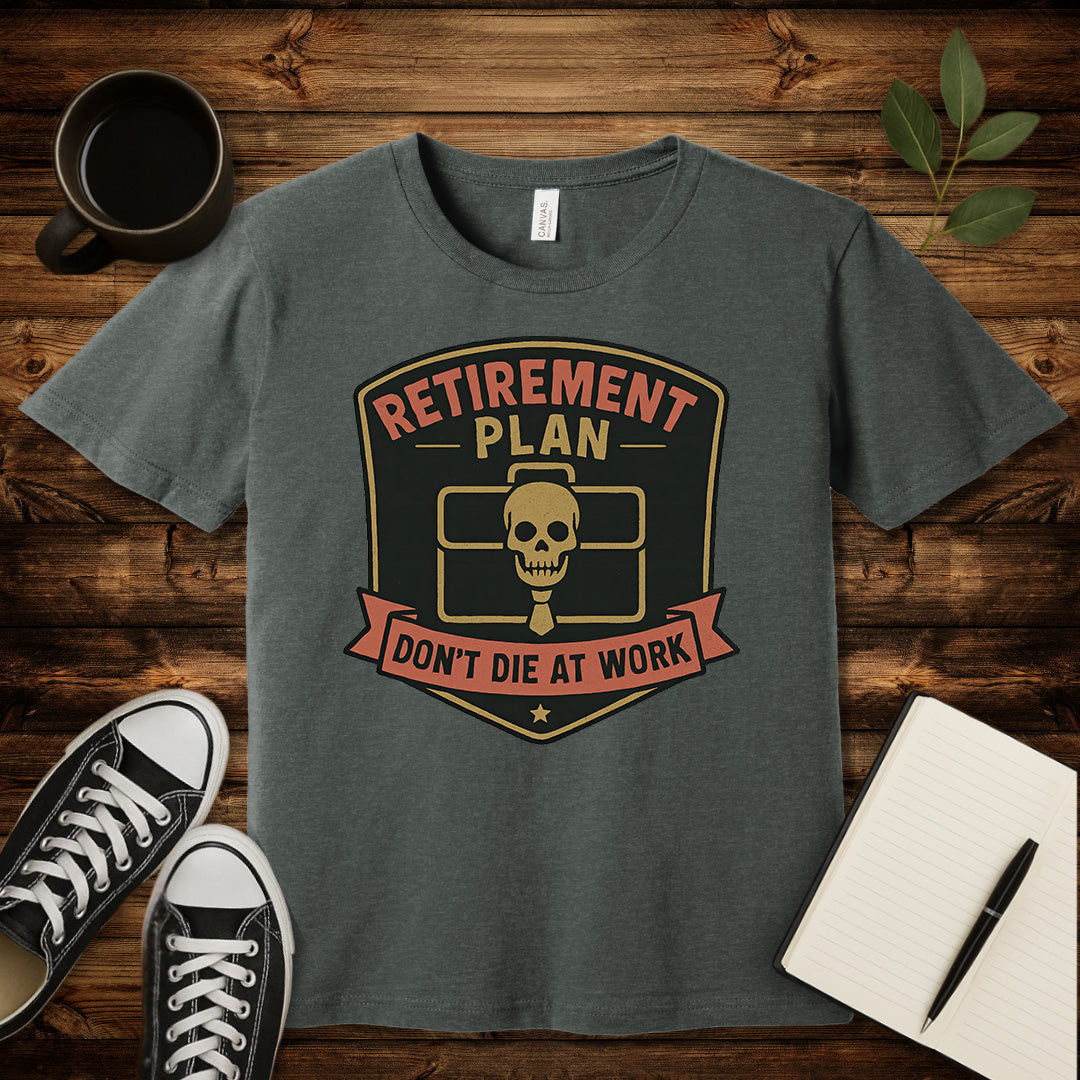 Don't Die At Work T-Shirt-T-Shirt-Deep Heather-S-wearable sarcasm by Savage Tee Society