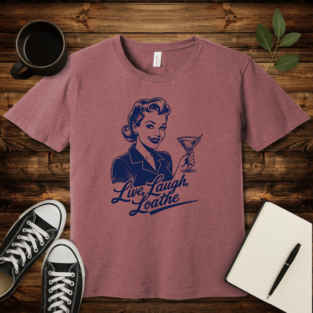 Live, Laugh, Loathe T-Shirt-T-Shirt-Heather Mauve-S-wearable sarcasm by Savage Tee Society
