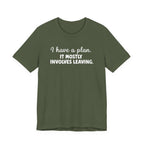 I Have a Plan T-Shirt