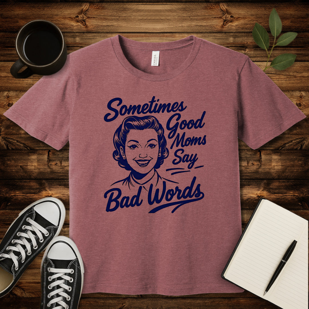 Sometimes Good Moms T-Shirt-T-Shirt-Heather Mauve-S-wearable sarcasm by Savage Tee Society