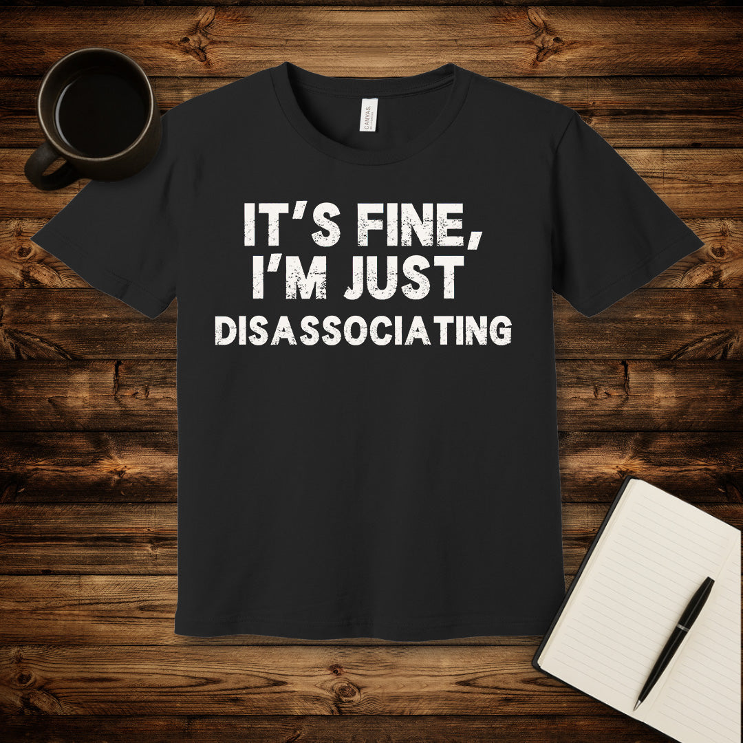 It's Fine T-Shirt