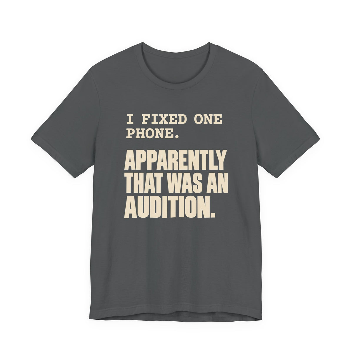 I Fixed One Phone T-Shirt