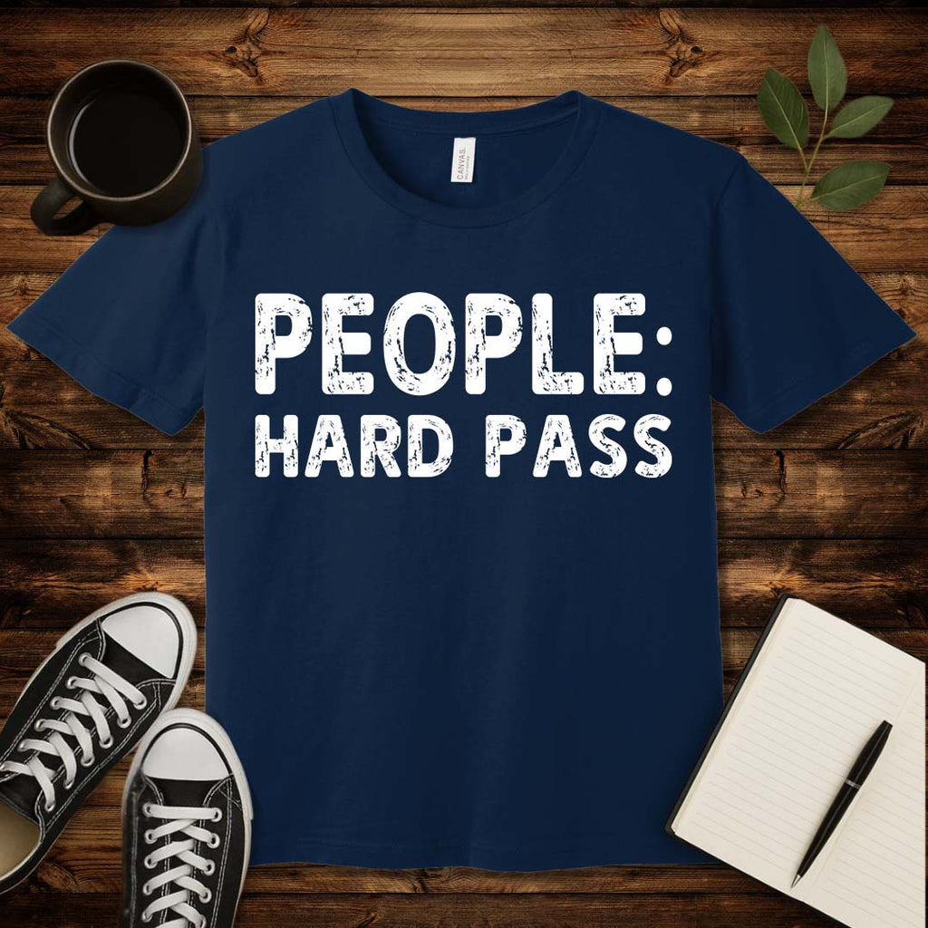 People: Hard Pass T-Shirt-T-Shirt-Team Purple-S-wearable sarcasm by Savage Tee Society