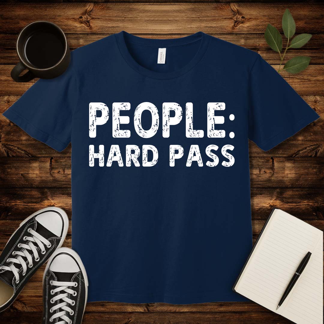 People: Hard Pass T-Shirt-T-Shirt-Team Purple-S-wearable sarcasm by Savage Tee Society