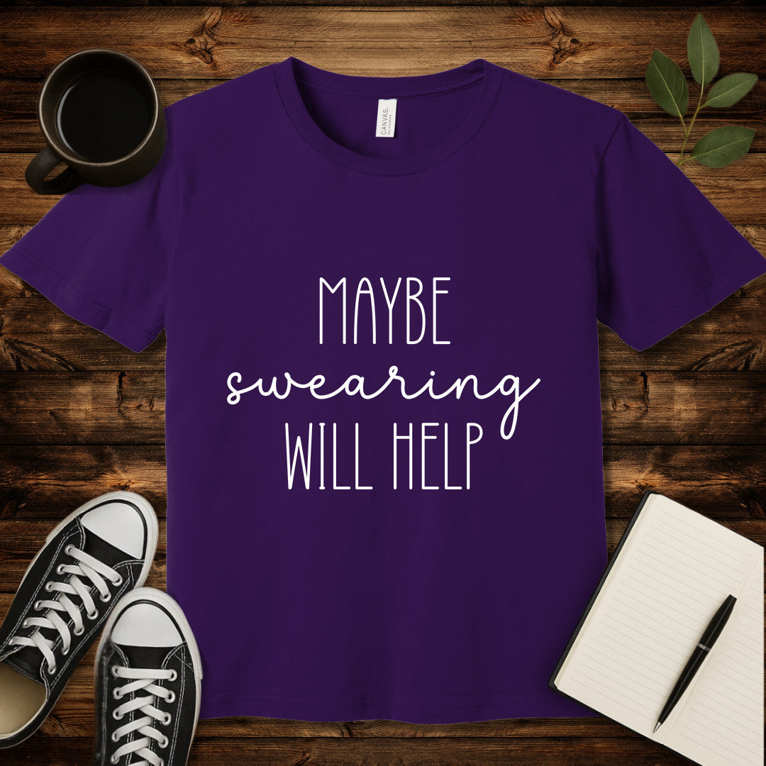 Maybe Swearing Will Help T-Shirt-T-Shirt-Team Purple-S-wearable sarcasm by Savage Tee Society