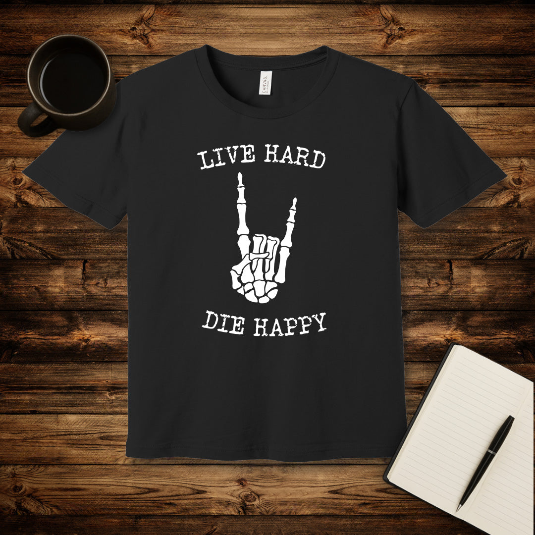 Live Hard Die Happy T-Shirt