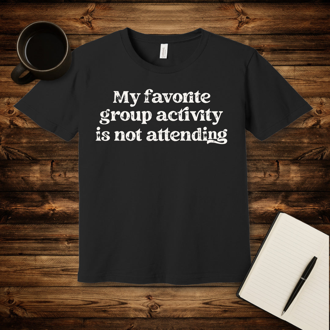 My Favorite Group Activity T-Shirt