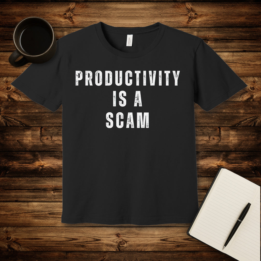 Productivity is a Scam T-Shirt