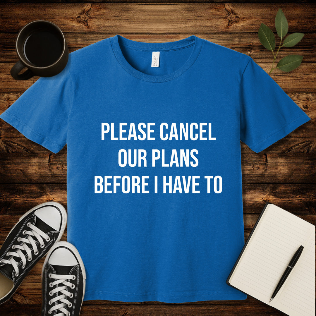 Please Cancel Our Plans T-Shirt-T-Shirt-Heather Columbia Blue-S-wearable sarcasm by Savage Tee Society