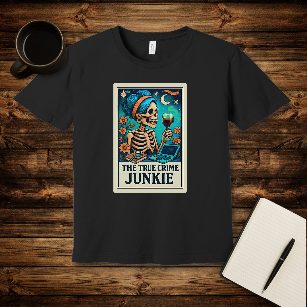 The True Crime Junkie T-Shirt