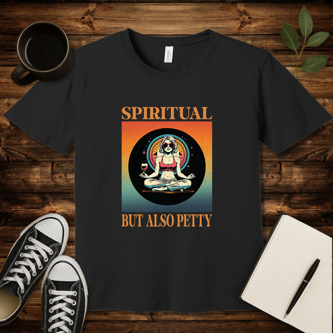 Spiritual But Also Petty T-Shirt-T-Shirt-Black-S-wearable sarcasm by Savage Tee Society
