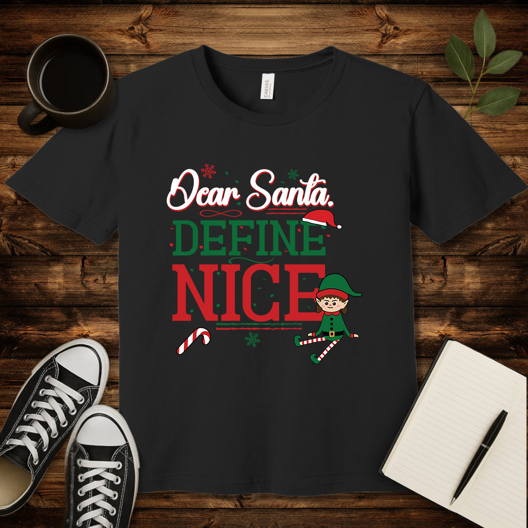 Dear Santa, Define Nice T-Shirt-T-Shirt-Black-S-wearable sarcasm by Savage Tee Society