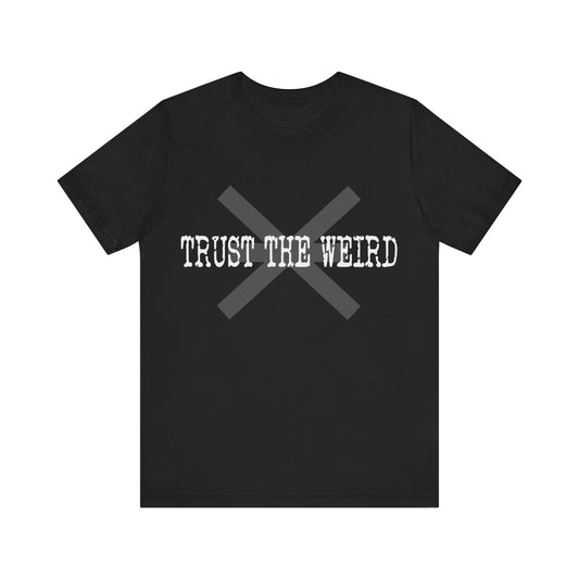 Trust the Weird Signal Tee