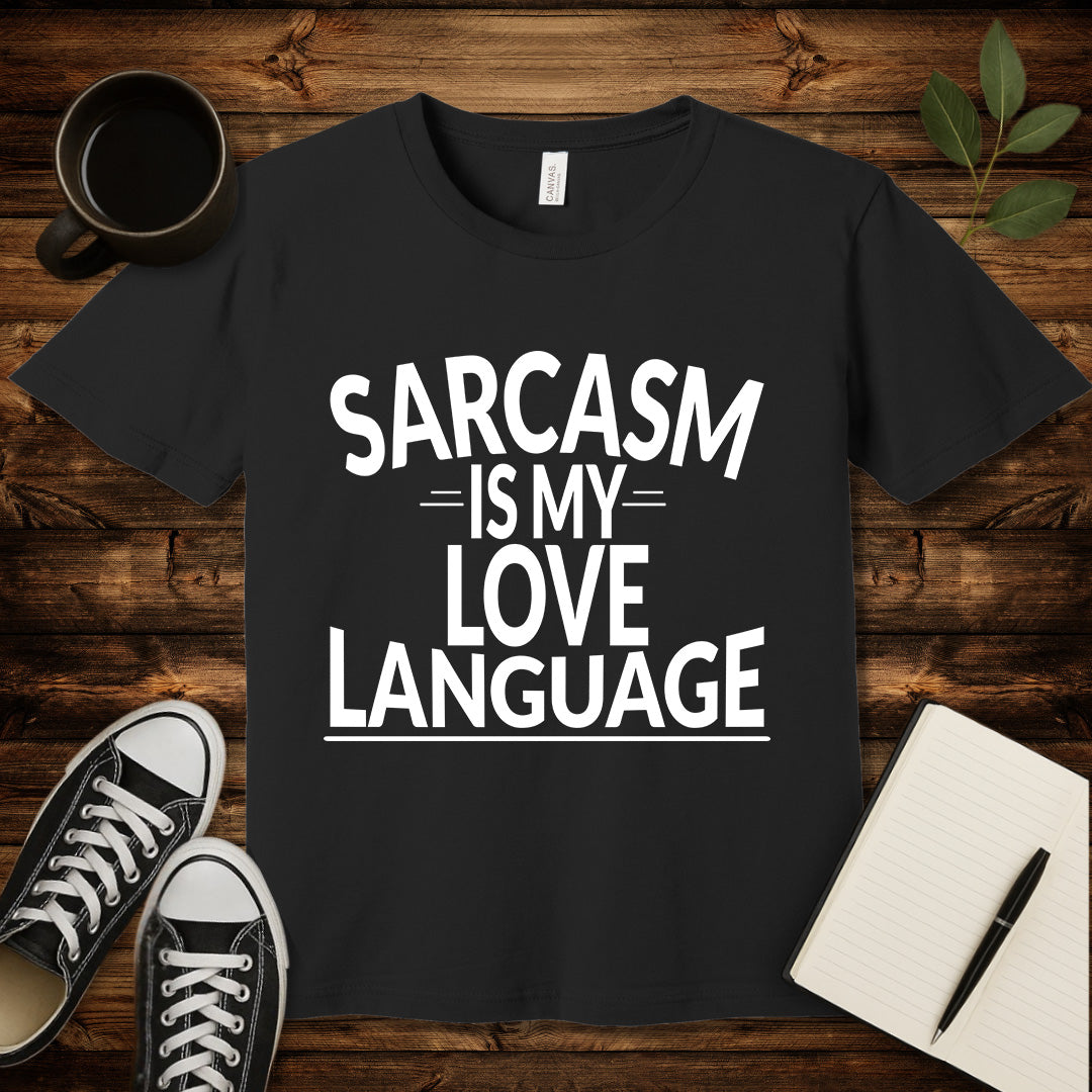 Sarcasm Is My Love Language T-Shirt-T-Shirt-Black-S-wearable sarcasm by Savage Tee Society