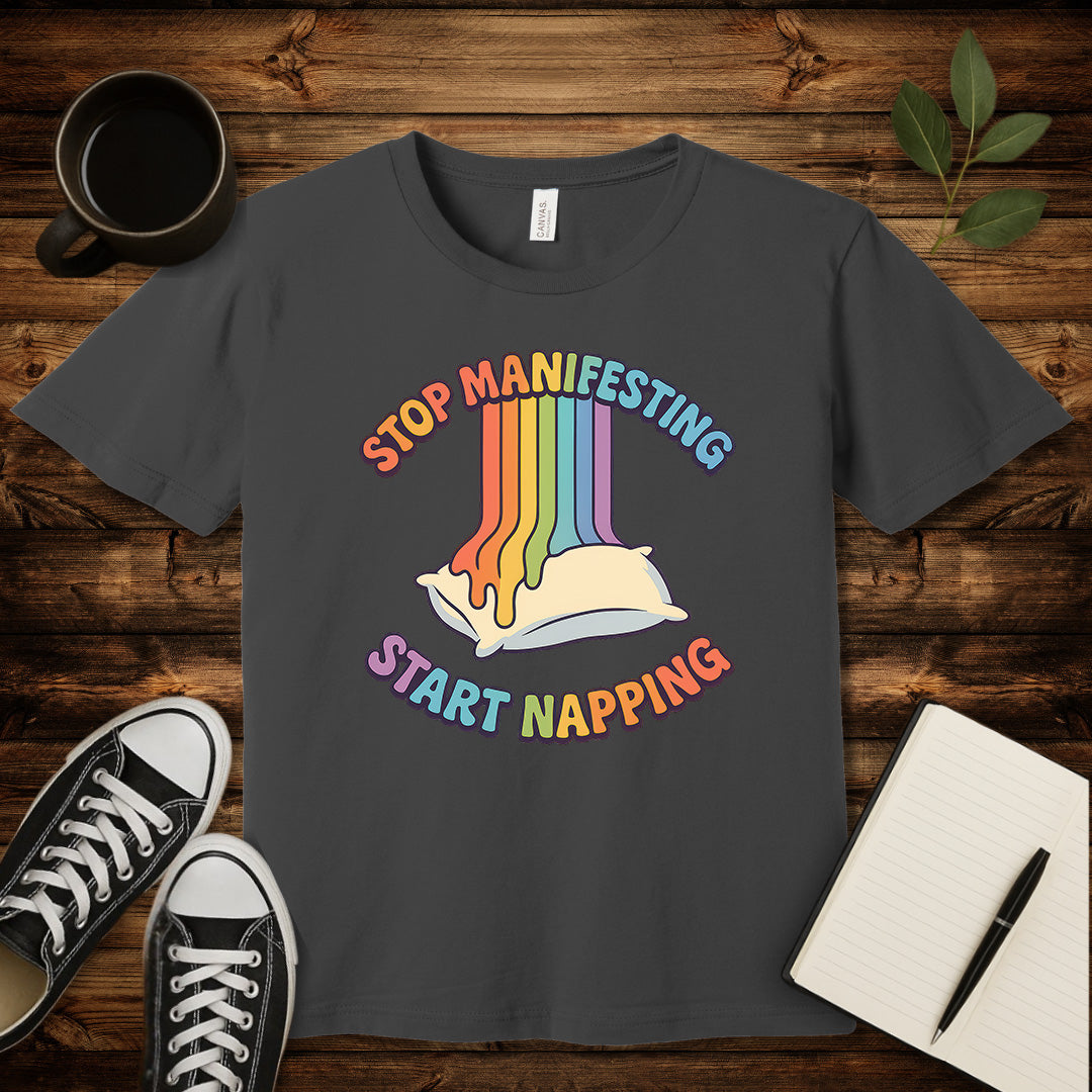 Stop Manifesting T-Shirt-T-Shirt-Asphalt-S-wearable sarcasm by Savage Tee Society