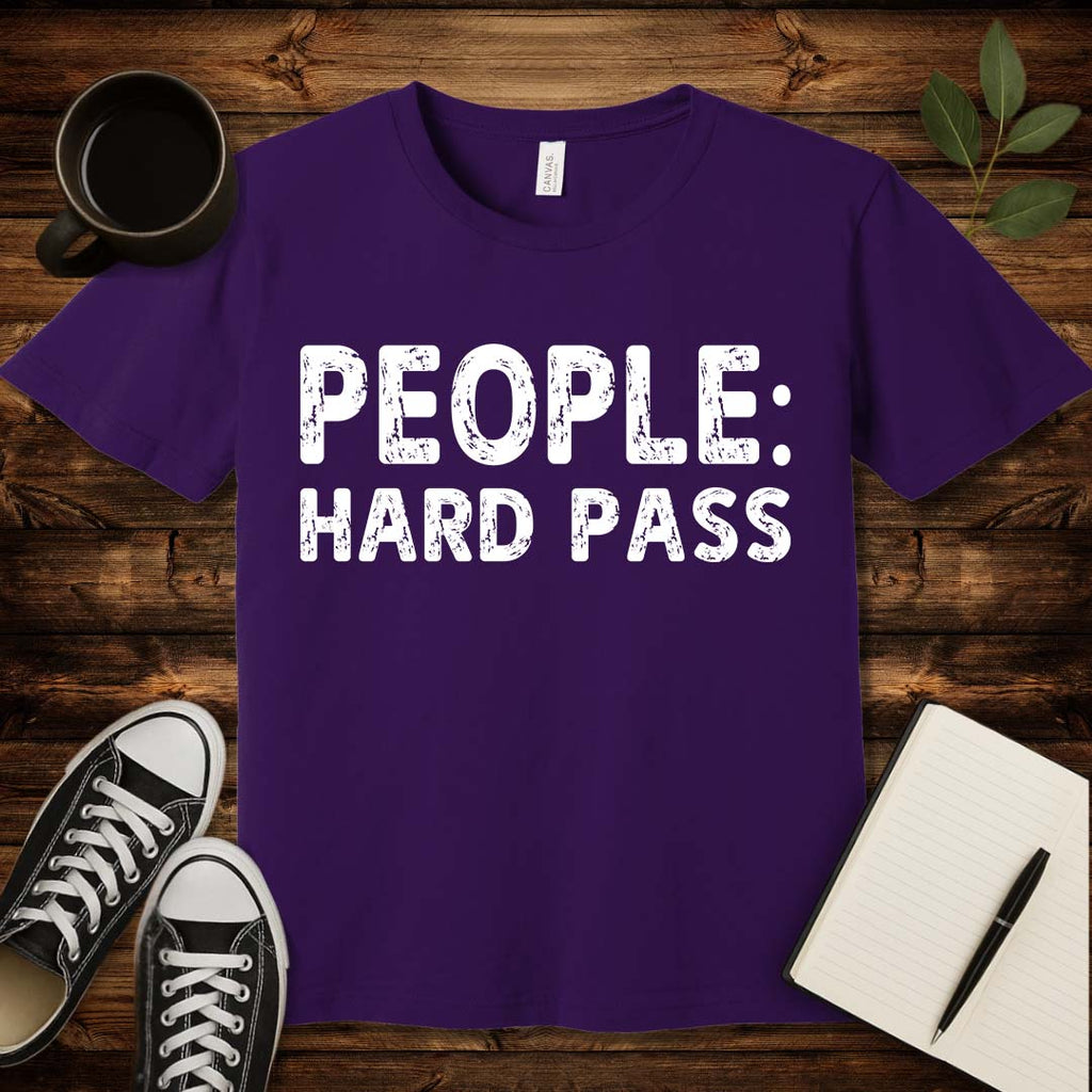 People: Hard Pass T-Shirt-T-Shirt-Team Purple-S-wearable sarcasm by Savage Tee Society