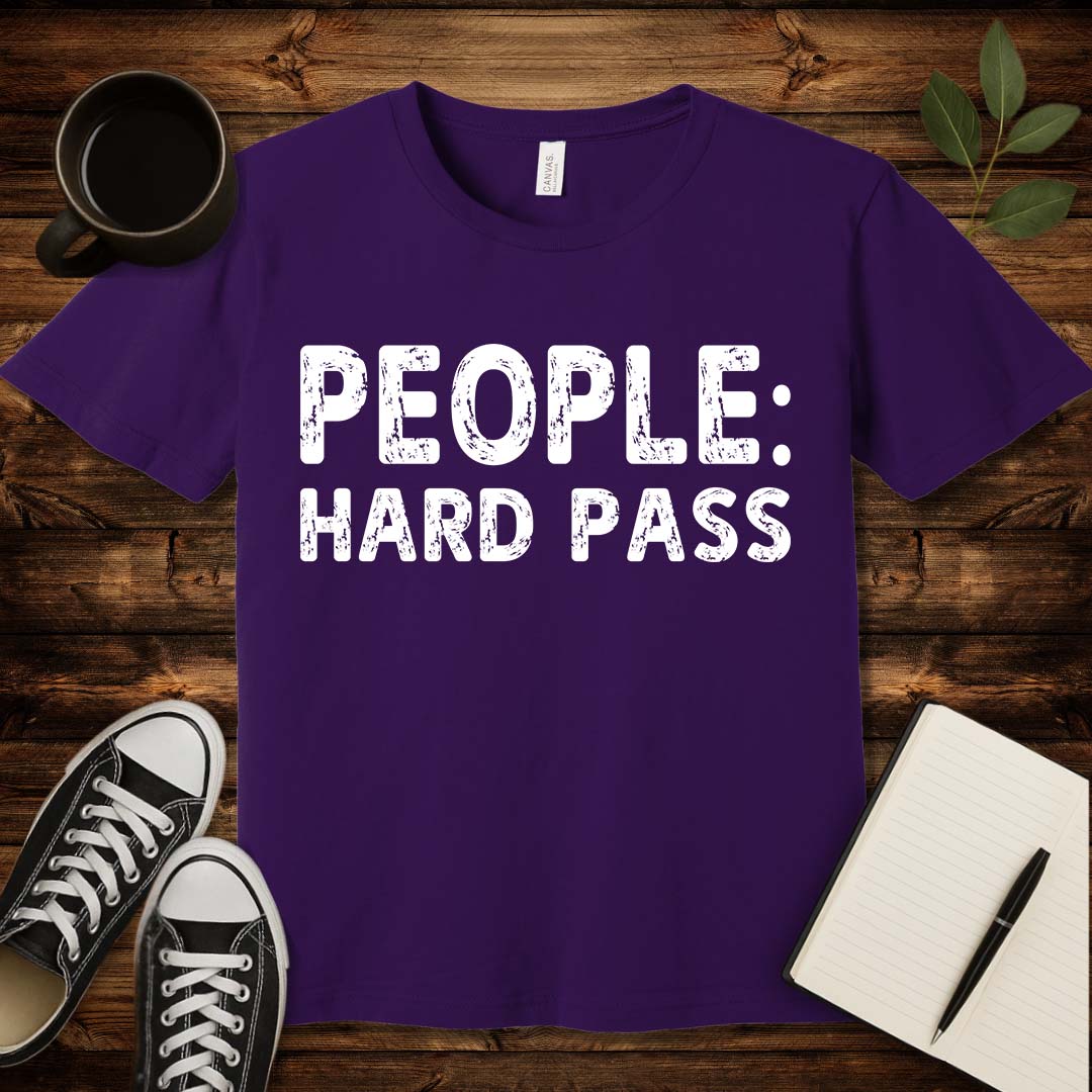 People: Hard Pass T-Shirt-T-Shirt-Team Purple-S-wearable sarcasm by Savage Tee Society