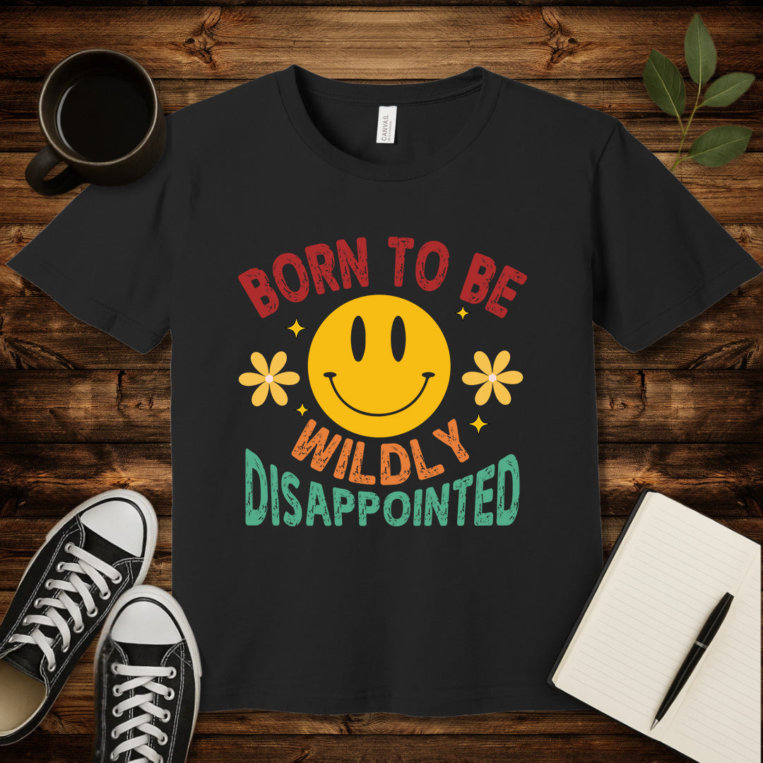 Born to Be Wildly Disappointed T-Shirt-T-Shirt-Black-S-wearable sarcasm by Savage Tee Society