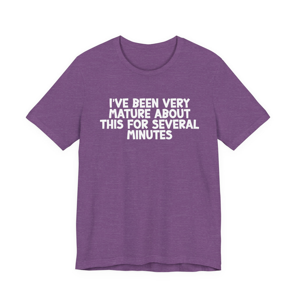 I've Been Very Mature T-Shirt