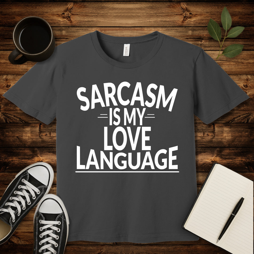 Sarcasm Is My Love Language T-Shirt-T-Shirt-Asphalt-S-wearable sarcasm by Savage Tee Society