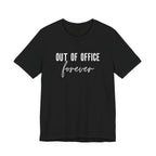 Out of Office Forever T-Shirt
