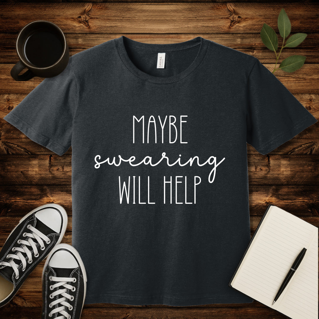 Maybe Swearing Will Help T-Shirt-T-Shirt-Dark Grey Heather-S-wearable sarcasm by Savage Tee Society