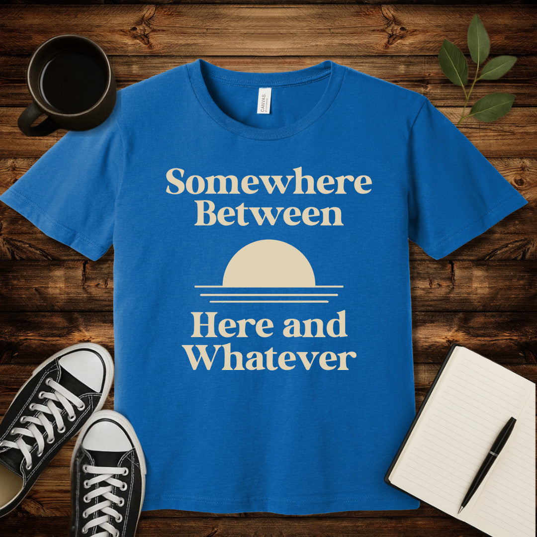 Somewhere Between Here and Whatever T-Shirt-T-Shirt-Heather Columbia Blue-S-wearable sarcasm by Savage Tee Society
