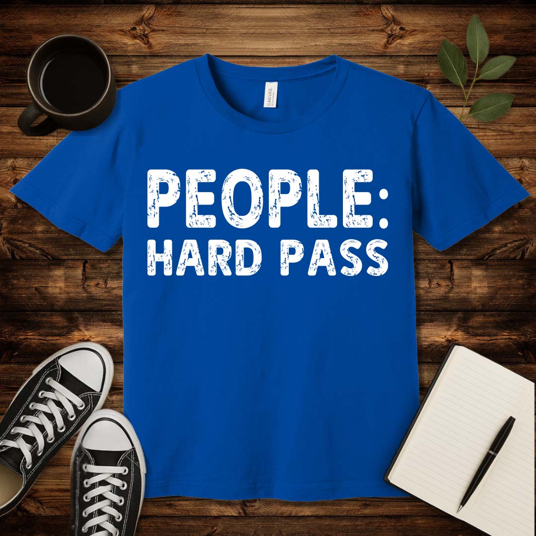 People: Hard Pass T-Shirt-T-Shirt-True Royal-S-wearable sarcasm by Savage Tee Society