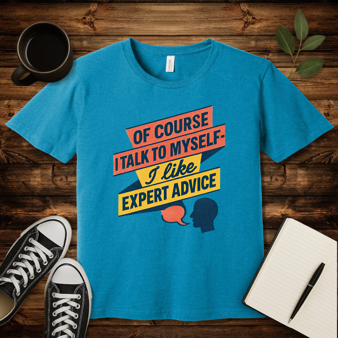 Of Course I Talk to Myself T-Shirt-T-Shirt-Heather Aqua-S-wearable sarcasm by Savage Tee Society