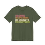 I've Lowered My Expectations T-Shirt