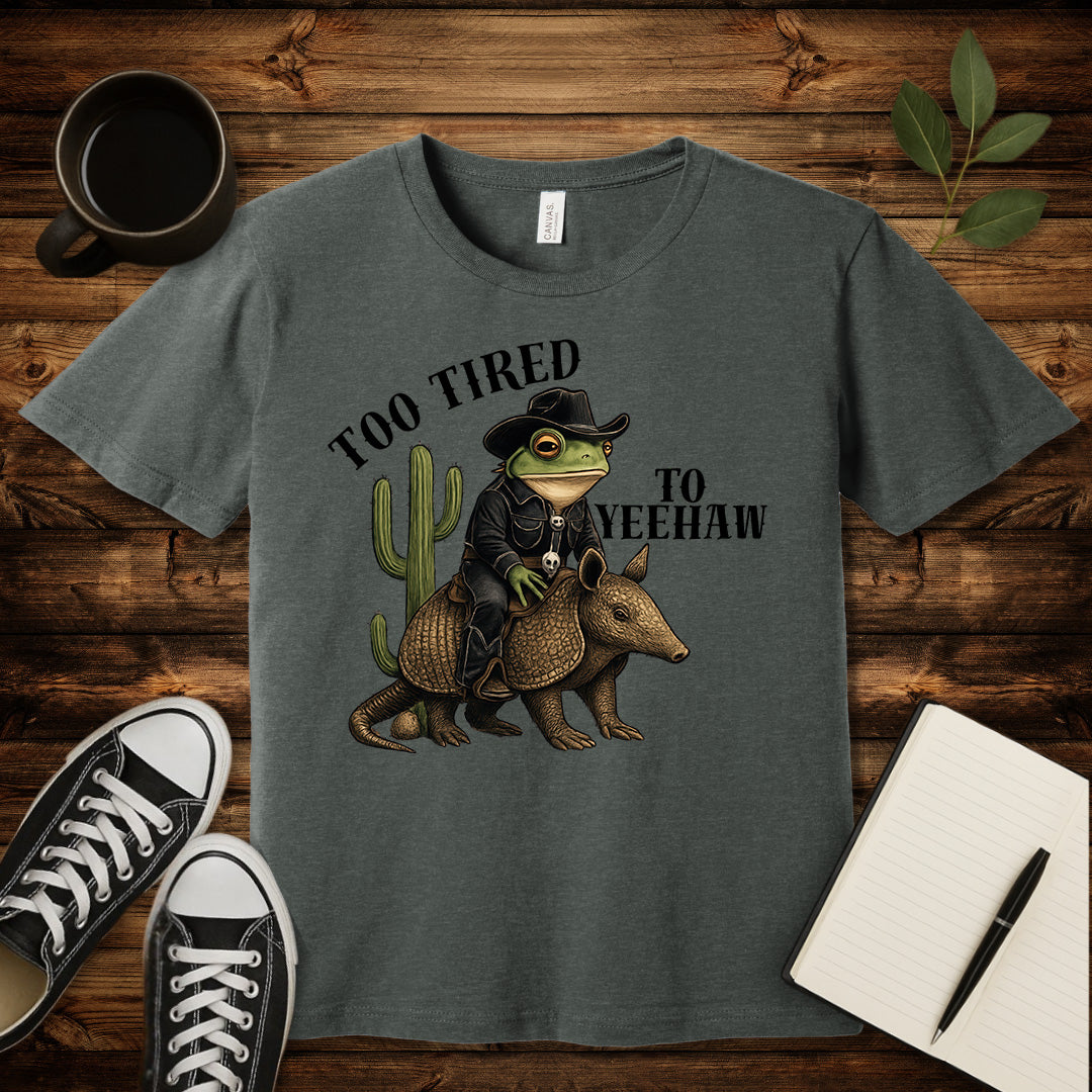 Too Tired To Yeehaw T-Shirt-T-Shirt-Deep Heather-S-wearable sarcasm by Savage Tee Society